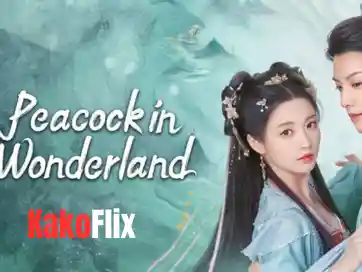 Peacock in Wonderland 2024 Chinese Drama