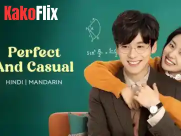 Perfect and Casual 2020 Chinese Drama Hindi Dubbed